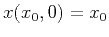 $x(x_0,0) = x_0$