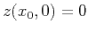 $z(x_0,0) = 0$