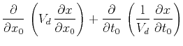 $\displaystyle \frac{\partial}{\partial x_0}\,
\left(V_d\,\frac{\partial x}{\par...
...al}{\partial t_0}\,
\left(\frac{1}{V_d}\,\frac{\partial x}{\partial t_0}\right)$