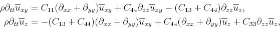 \begin{displaymath}\begin{split}\rho\partial_{tt}\overline{u}_{xy}&=C_{11}(\part...
...})\overline{u}_z+C_{33}\partial_{zz}\overline{u}_z, \end{split}\end{displaymath}