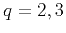 $ q=2,3$