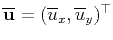 $ \overline{\mathbf{u}}=(\overline{u}_x, \overline{u}_y)^{\top}$