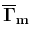 $ \overline{\mathbf{\Gamma}}_\mathbf{m}$