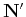 $ {\mathbf{N}}'$