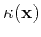 $\kappa({\bf x})$