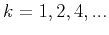 $ k=1, 2, 4,...$