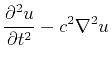 $\displaystyle \frac{\partial^2 u}{\partial t^2} - c^2 \nabla^2 u$