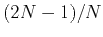 $ (2N-1)/N$