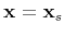 $ \textbf{x}=\textbf{x}_s$