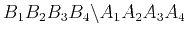 $ B_1B_2B_3B_4\backslash A_1A_2A_3A_4$