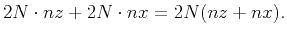 $\displaystyle 2N\cdot nz+2N\cdot nx=2N(nz+nx).$