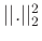 $\vert\vert.\vert\vert _2^2$