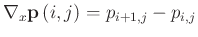 $\nabla_x \mathbf{p}\left(i,j\right) = p_{i+1,j} - p_{i,j}$