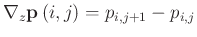 $\nabla_z \mathbf{p}\left(i,j\right) = p_{i,j+1} - p_{i,j}$