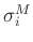 $\sigma_i^M$