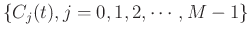 $\{C_j(t),j=0,1,2,\cdots,M-1 \}$