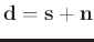 $\mathbf{d}=\mathbf{s}+\mathbf{n}$