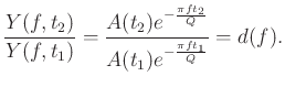 $\displaystyle \frac{Y(f,t_2)}{Y(f,t_1)} = \frac{A(t_2)e^{-\frac{\pi ft_2}{Q}}}{A(t_1)e^{-\frac{\pi ft_1}{Q}}} = d(f).$