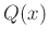 $Q(x)$