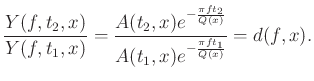 $\displaystyle \frac{Y(f,t_2,x)}{Y(f,t_1,x)} = \frac{A(t_2,x)e^{-\frac{\pi ft_2}{Q(x)}}}{A(t_1,x)e^{-\frac{\pi ft_1}{Q(x)}}} = d(f,x).$