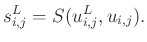 $\displaystyle s^L_{i,j} = S (u^L_{i,j}, u_{i,j}).$